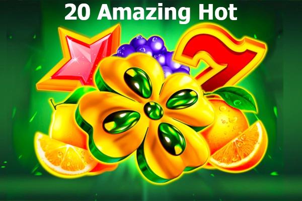 Slot 20 Amazing Hot