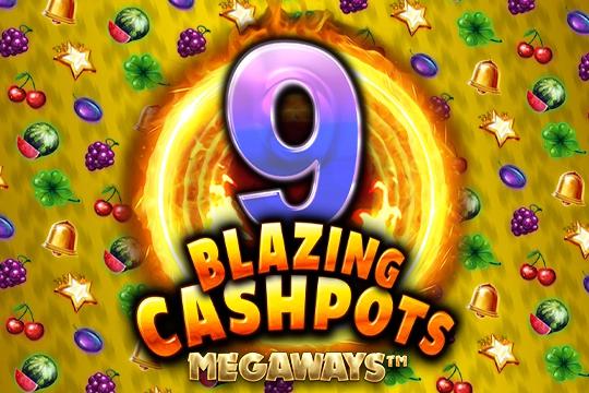 Slot 9 Blazing Cashpots Megaways