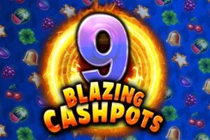 Slot 9 Blazing Cashpots