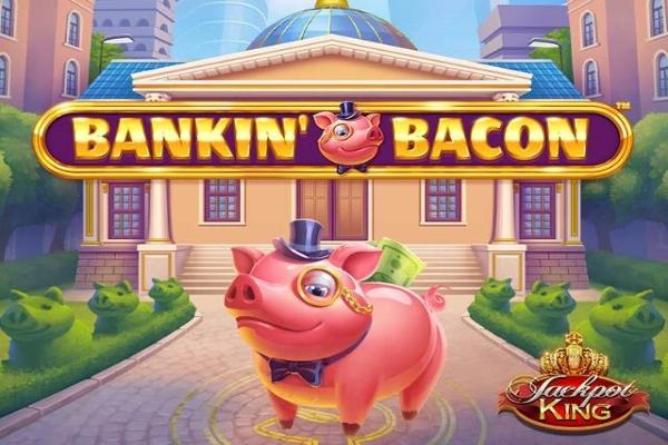 Slot Bankin' Bacon Jackpot King