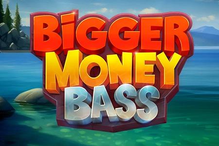Slot Bigger Money Bass