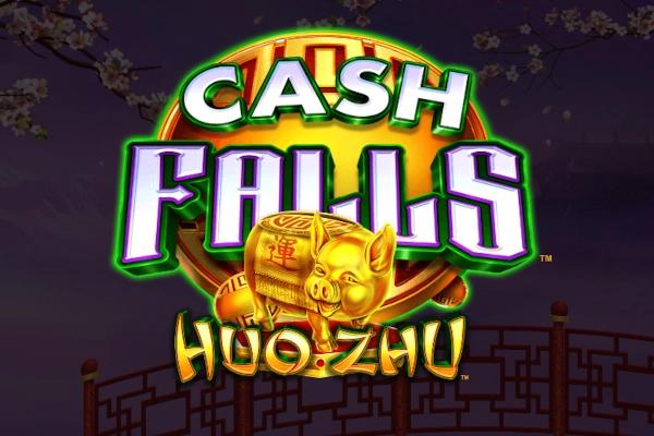 Slot Cash Falls Huo Zhu