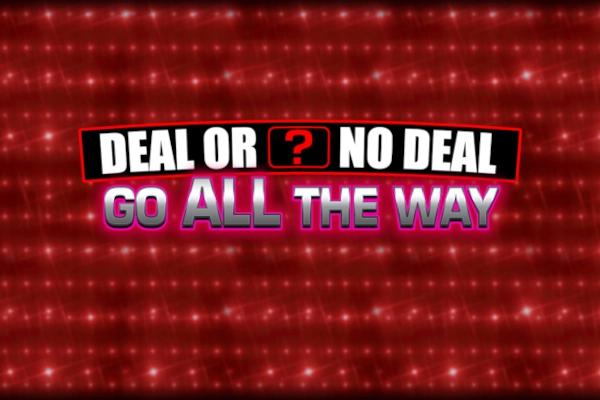 Slot Deal or No Deal Go All The Way