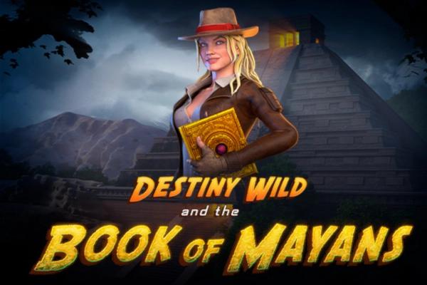Slot Destiny Wild and the Book of Mayans