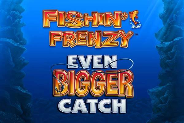 Slot Fishin' Frenzy Even Bigger Catch