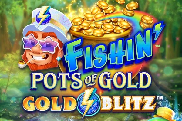 Slot Fishin' Pots of Gold: Gold Blitz