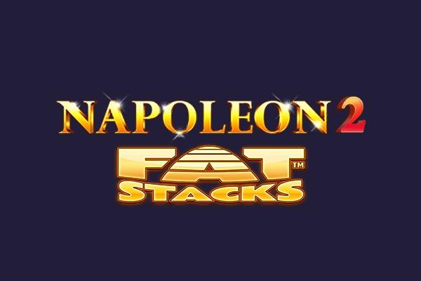 Slot Napoleon 2 FatStacks