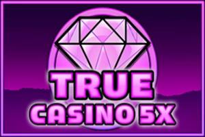 Slot True Casino 5X